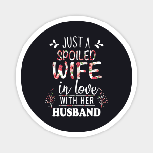 Just A Spoiled Wife Magnet